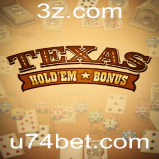 Explorando o Jogo Texas Hold'em Bonus: Regras e Estratégias com 74BET